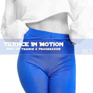 Trance In Motion Vol.363 2023 торрентом