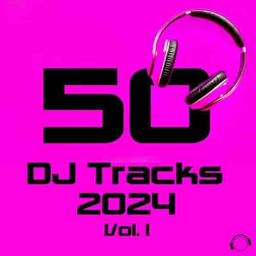 50 DJ Tracks 2024 Vol. 1