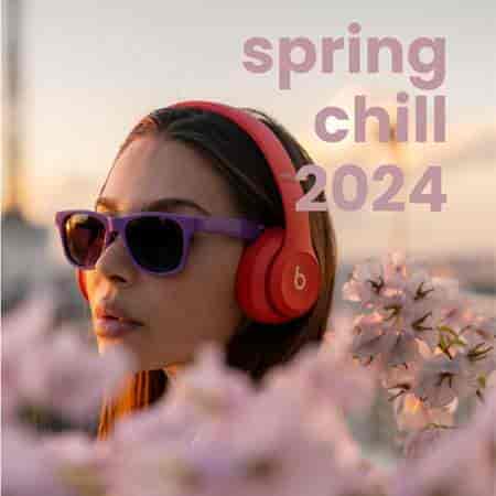 Spring Chill 2024 2024 торрентом
